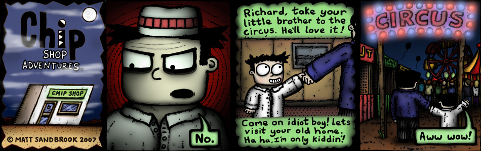 Chip Shop Adventures #169 - Clownin' around pt4: Circus flashback.