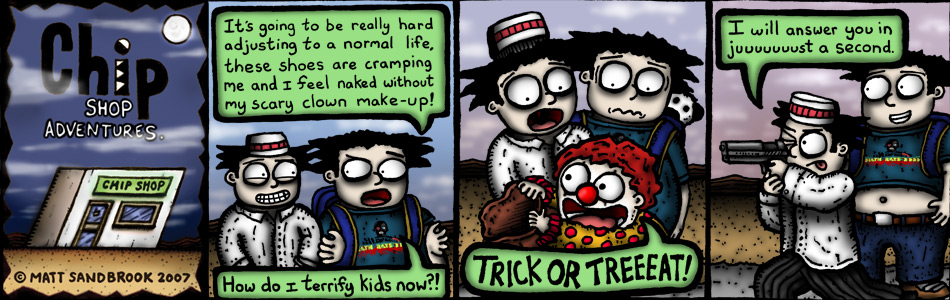 Chip Shop Adventures #199 - Clownin' around pt34: Trick or treat!