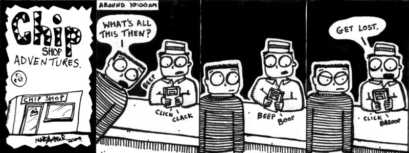 Chip Shop Adventures #25 - Video game idiot I.