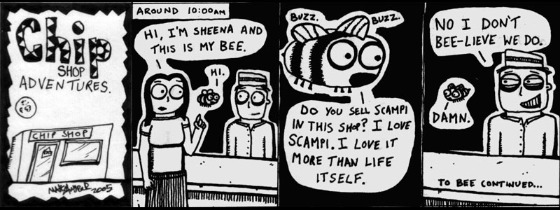 Chip Shop Adventures #7 - Sheena and her Bee.